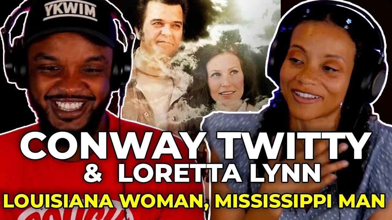 SO SOUTHERN! 🎵 Conway Twitty and Loretta Lynn - Louisiana Woman, Mississippi Man REACTION