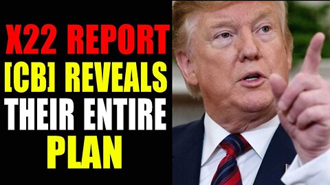 THE [CB] JUST REVEALED THEIR ENTIRE PLAN- TRUMP NEWS
