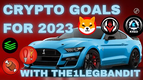 2023 Crypto Goals with The1legbandit!!