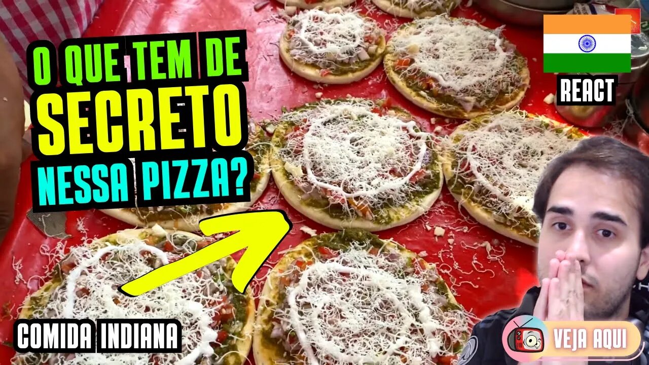 Seria essa a PIZZA SECRETA da ÍNDIA? Reagindo a COMIDAS DE RUA INDIANAS | Veja Aqui Reacts