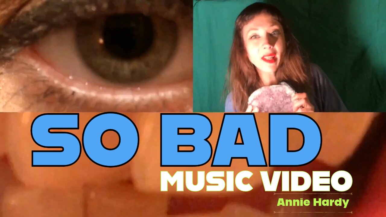 So Bad Official Music Video Annie Hardy