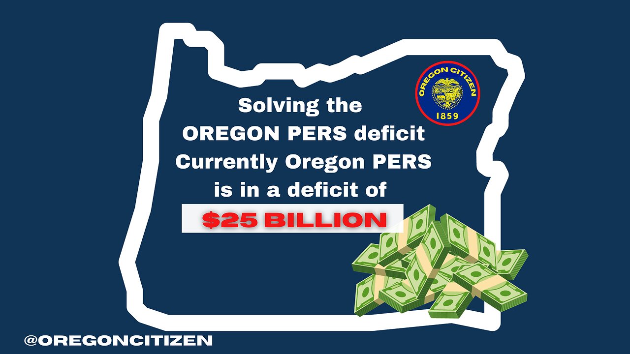 OREGON - PERS has a $25 BILLION deficit and there could be a solution