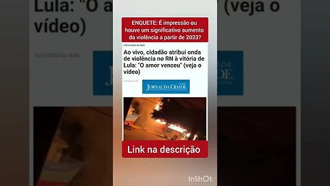 ENQUETE: É impressão ou houve um significativo aumento da violência a partir de 2023?