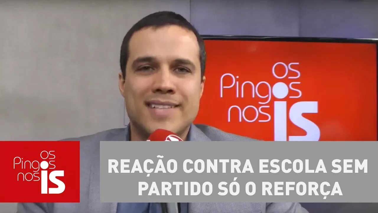 Felipe Moura Brasil: Reação contra Escola Sem Partido só o reforça