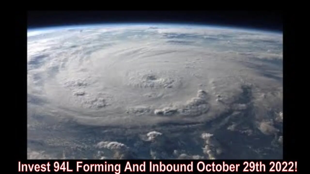 Invest 94L Forming And Inbound October 29th 2022!