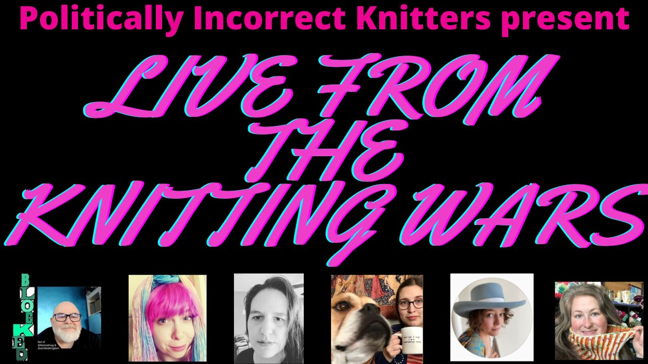 Live from the knitting wars