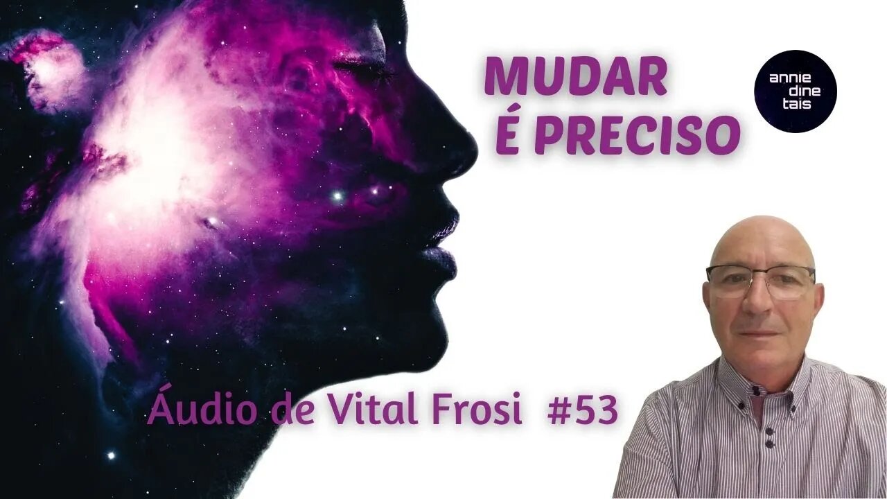 Mudar é preciso l Áudio #53 Vital Frosi l 17 dez 2022