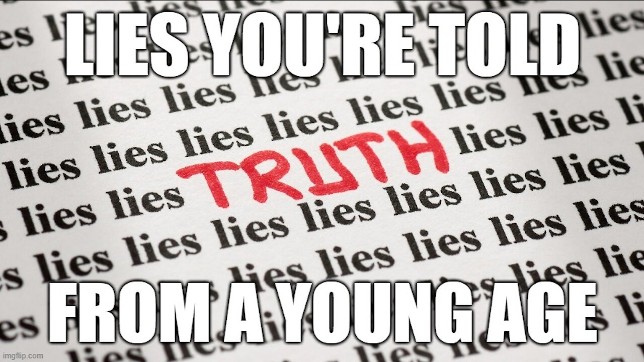 LIES You Are Told From A Young Age (Are You Brainwashed???)