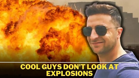 ZELENSKY | COOL GUY'S DON'T LOOK AT EXPLOSIONS