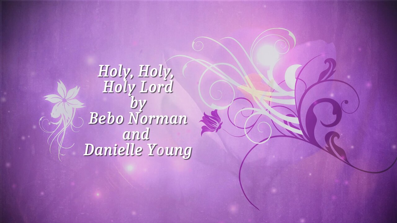 Holy, Holy, Holy Lord - Bebo Norman, Danielle Young