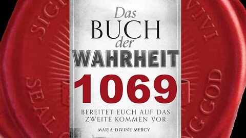 Kriege werden eskalieren, bis der Große Krieg erklärt ist (Buch der Wahrheit Nr 1069)