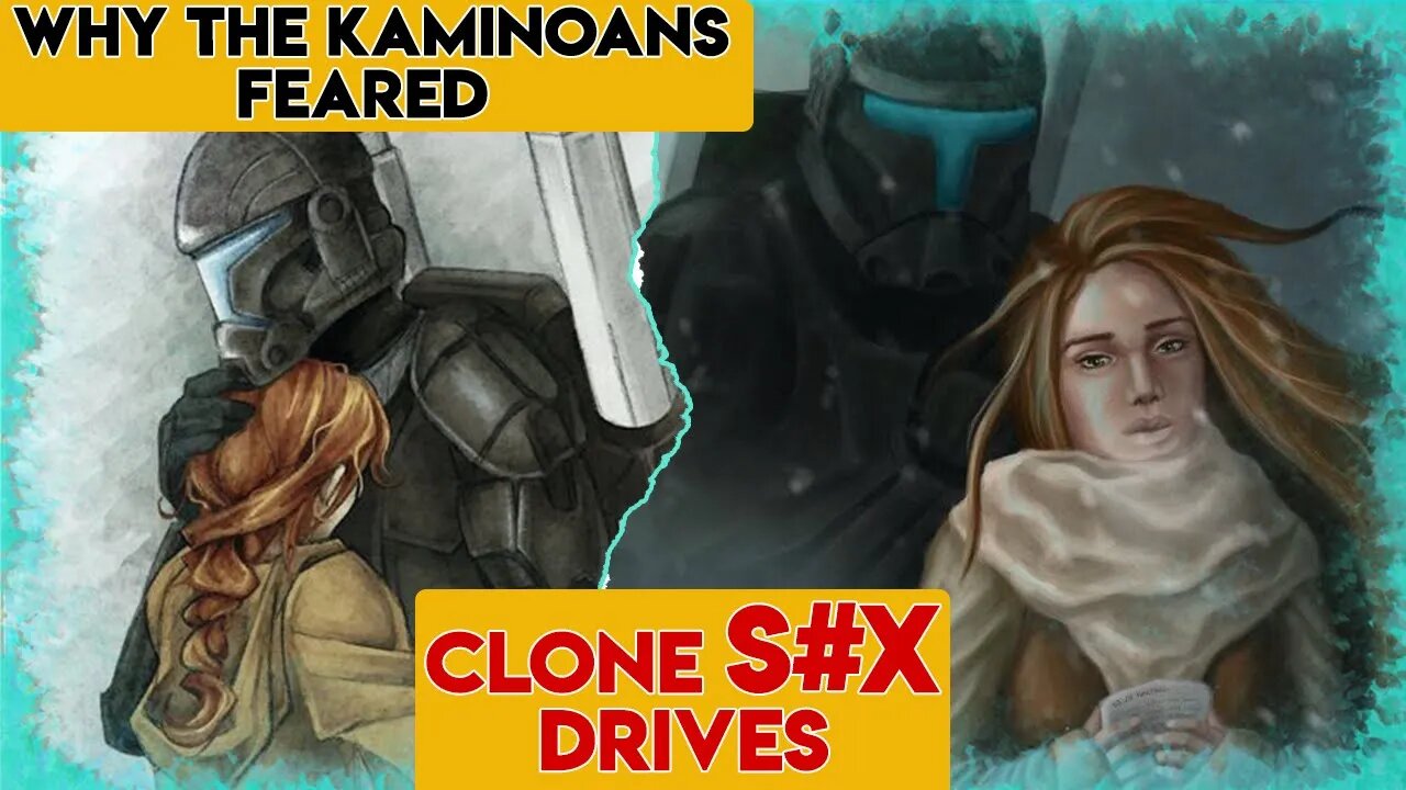 The Clone who Knocked up a Padawan - Why Clone Sex Drive Scared the Kaminoans