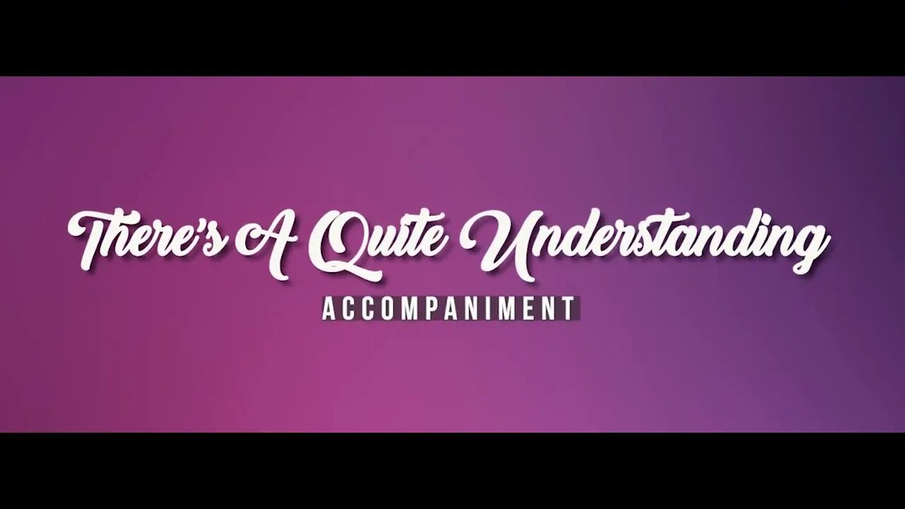 There's a Quiet Understanding (Piano Accompaniment)