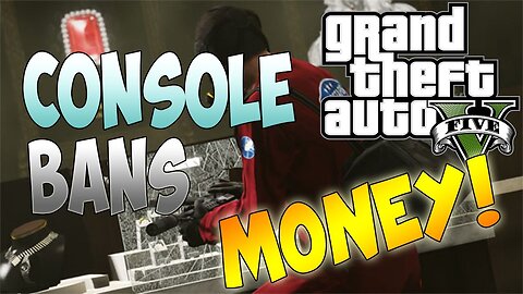 GTA 5 ONLINE - BANS & CONSOLE BANNED! "GTA 5 MONEY GLITCH" Will Get you BANNED! "GTA 5 Glitches"