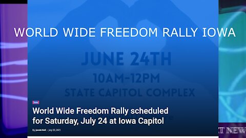 World Freedom Rally Iowa Des Moines July 24, 2021 Medical Law, Scientific Corruptions