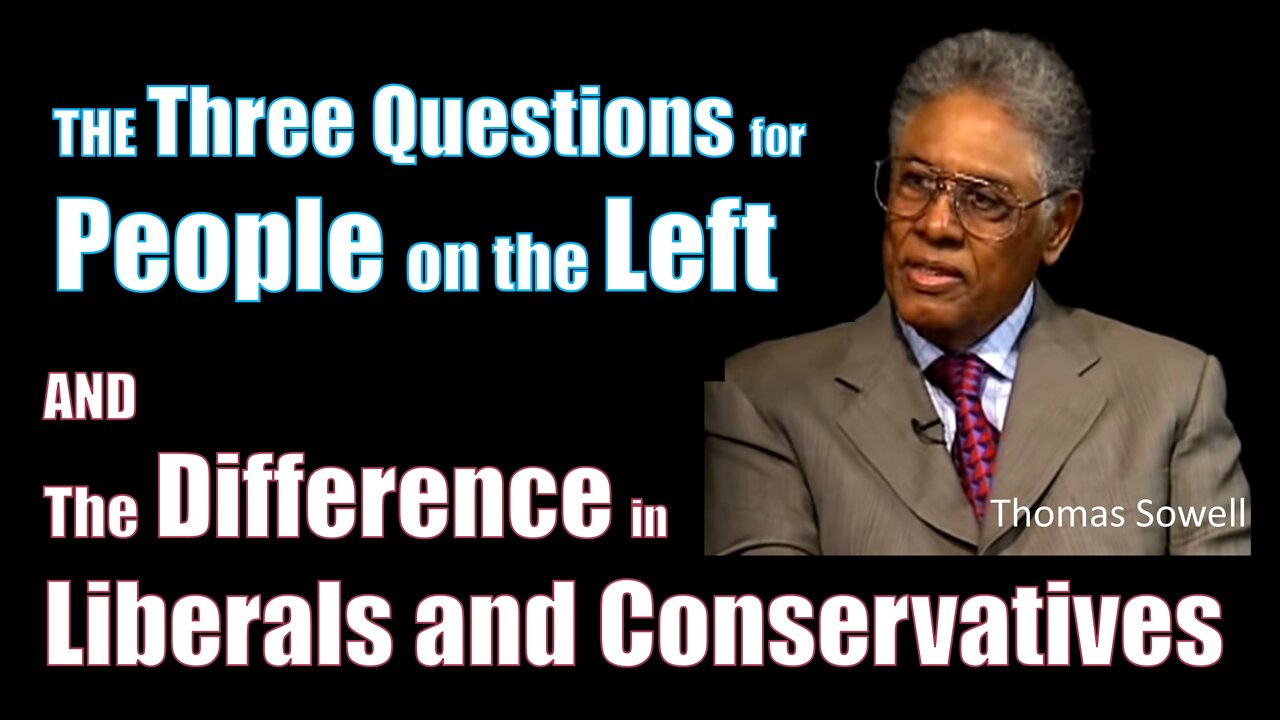 Tom Sowell's Three Questions for People on the Left