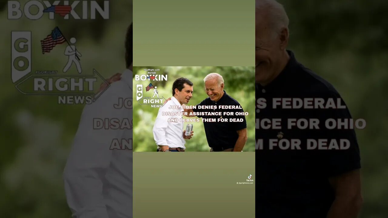 JOE BIDEN DENIES FEDERAL DISASTER ASSISTANCE FOR OHIO AND LEAVES THEM FOR DEAD GoRightNews.com