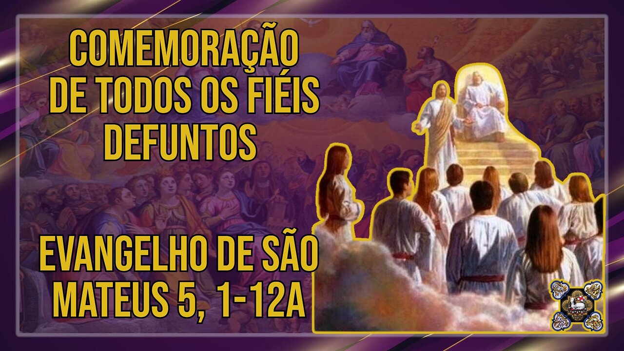 Comentários ao Evangelho da Comemoração de Todos os Fiéis Defuntos Mt 5, 1-12