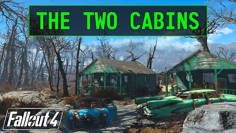 Fallout 4 | The Two Cabins