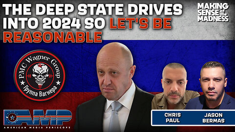 The Deep State Drives Into 2024 So Let's Be Reasonable MSOM Ep. 775