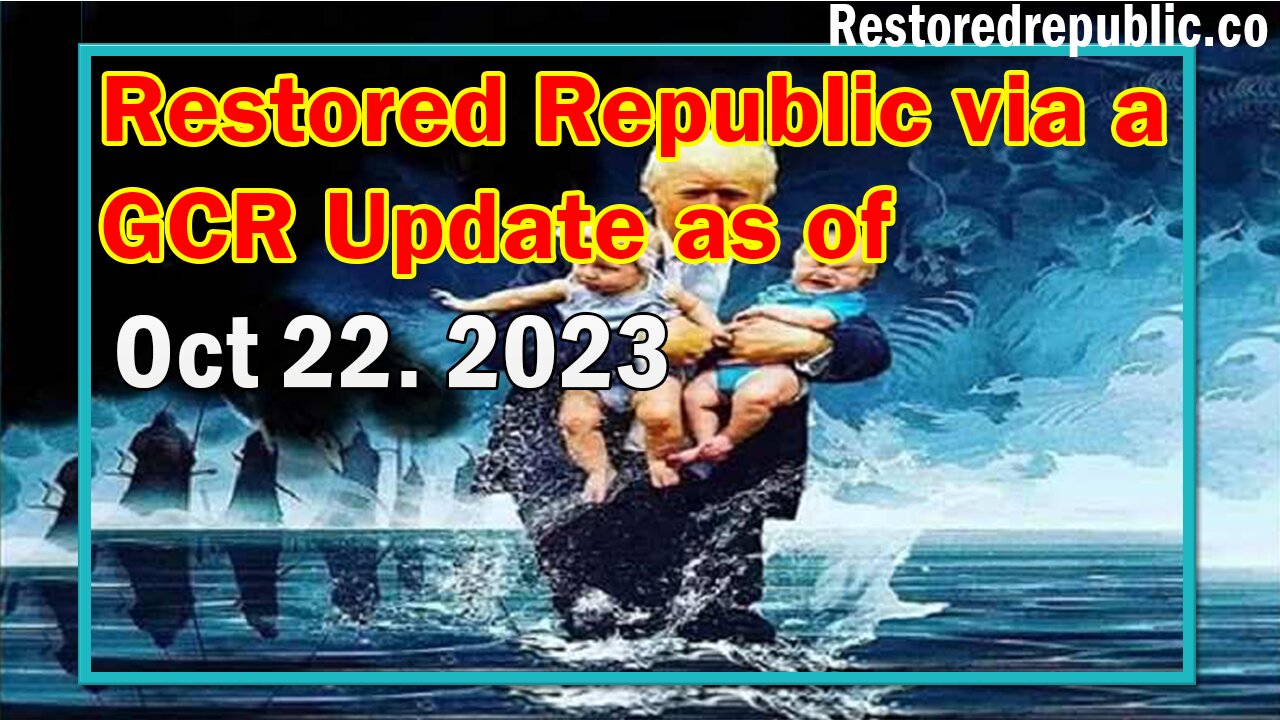 Restored Republic via a GCR Update as of October 22, 2023