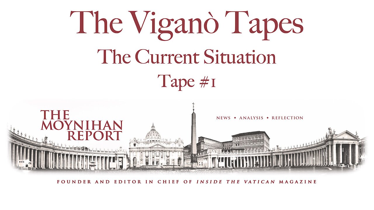 The Vigano Tapes #1: Introduction and The Current Situation