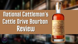 National Cattlemen's Cattle Drive Bourbon Whiskey Review!