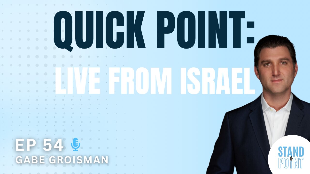 Ep. 54. Quick Point: Live from Israel