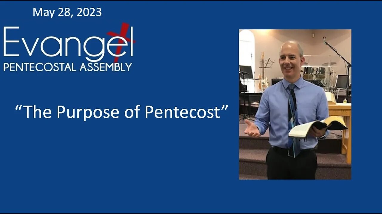 Sunday Morning Service, May 28, 2023 - "The Purpose of Pentecost"