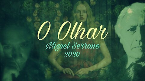 Miguel Serrano - O Olhar [NOS - O Livro da Ressureição, 1980]