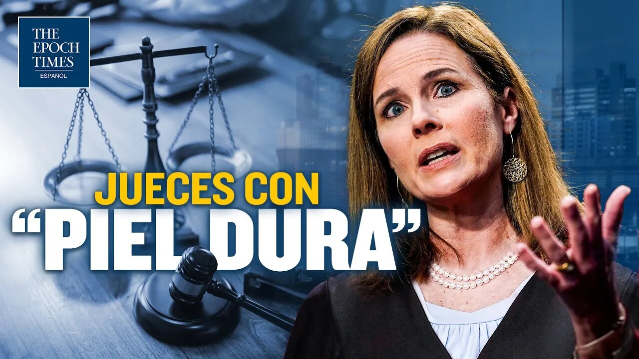 Obtuve una piel gruesa y creo que eso es lo que todos los jueces tienen que hacer: Amy C. Barret