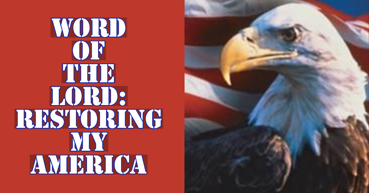 WORD OF THE LORD: RESTORING MY AMERICA