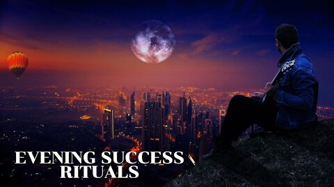 Evening Success Rituals