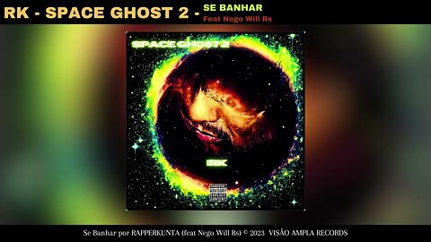 RK - SPACE GHOST 2 - SE BANHAR (feat. Nego Will Rs)