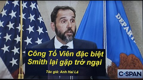 CÔNG TỐ VIÊN ĐẶC BIỆT SMITH LẠI GẶP TRỞ NGẠI