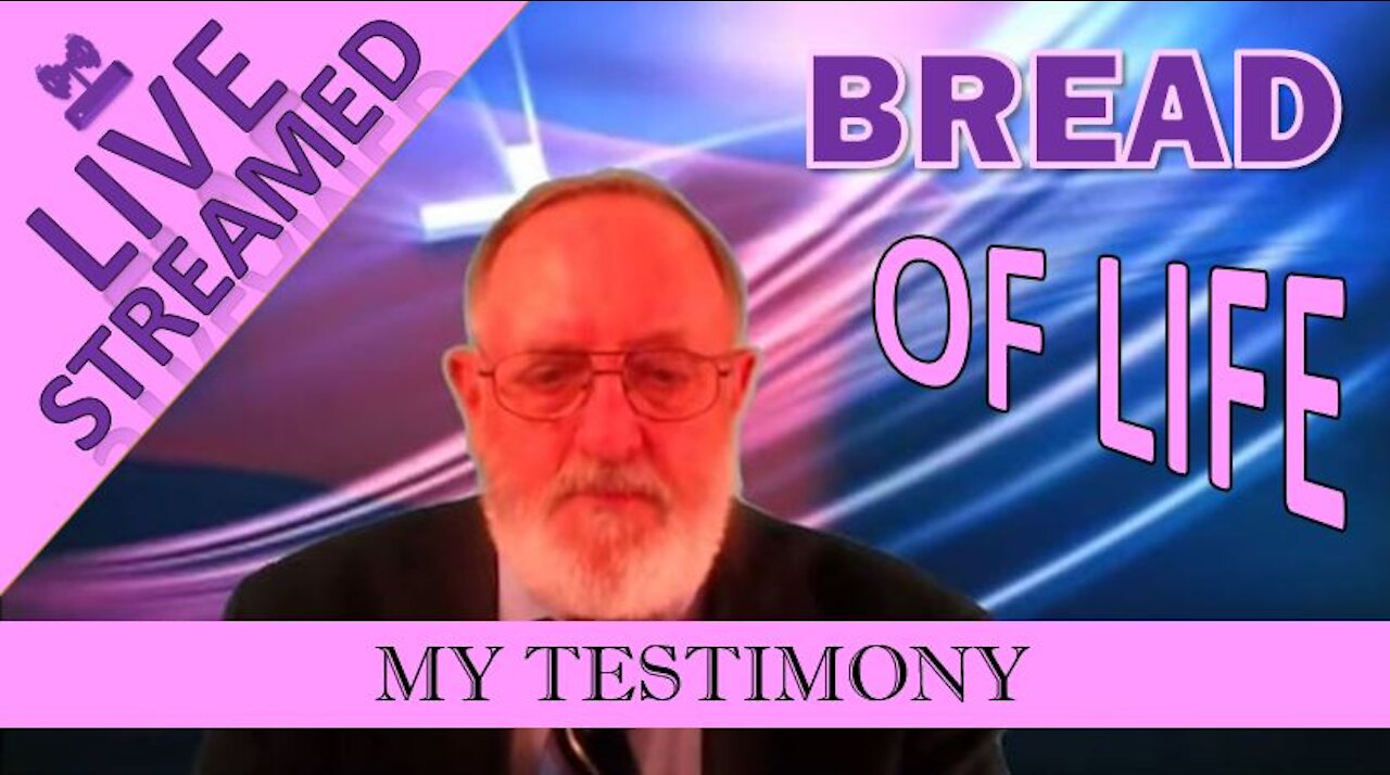 BOL7 Bread of Life Program #7 "MY TESTIMONY" September 23, 2019