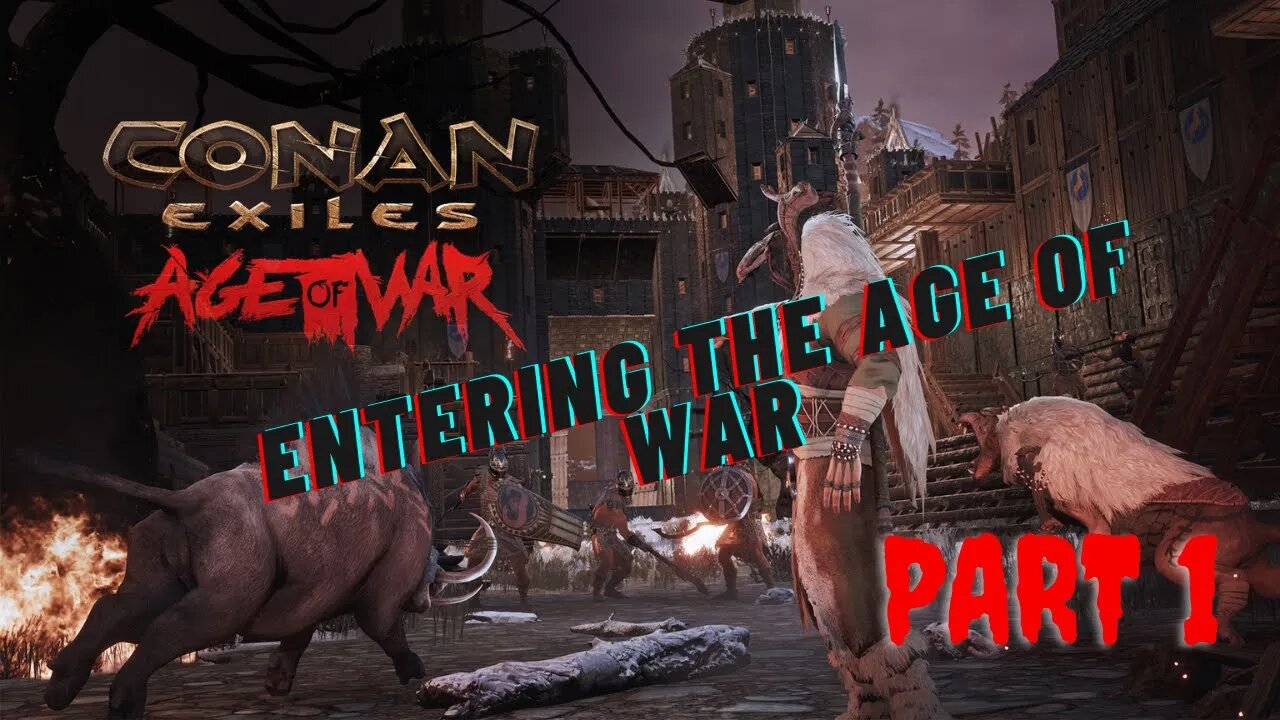 Entering the Age of War [Conan Exiles][PC] 🍁🍁[CAN]🍁🍁