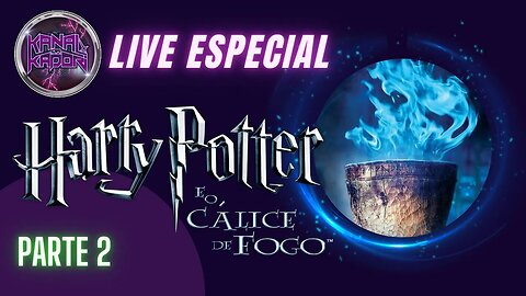 Live Especial Harry Potter - Cálice de fogo (Parte 2)