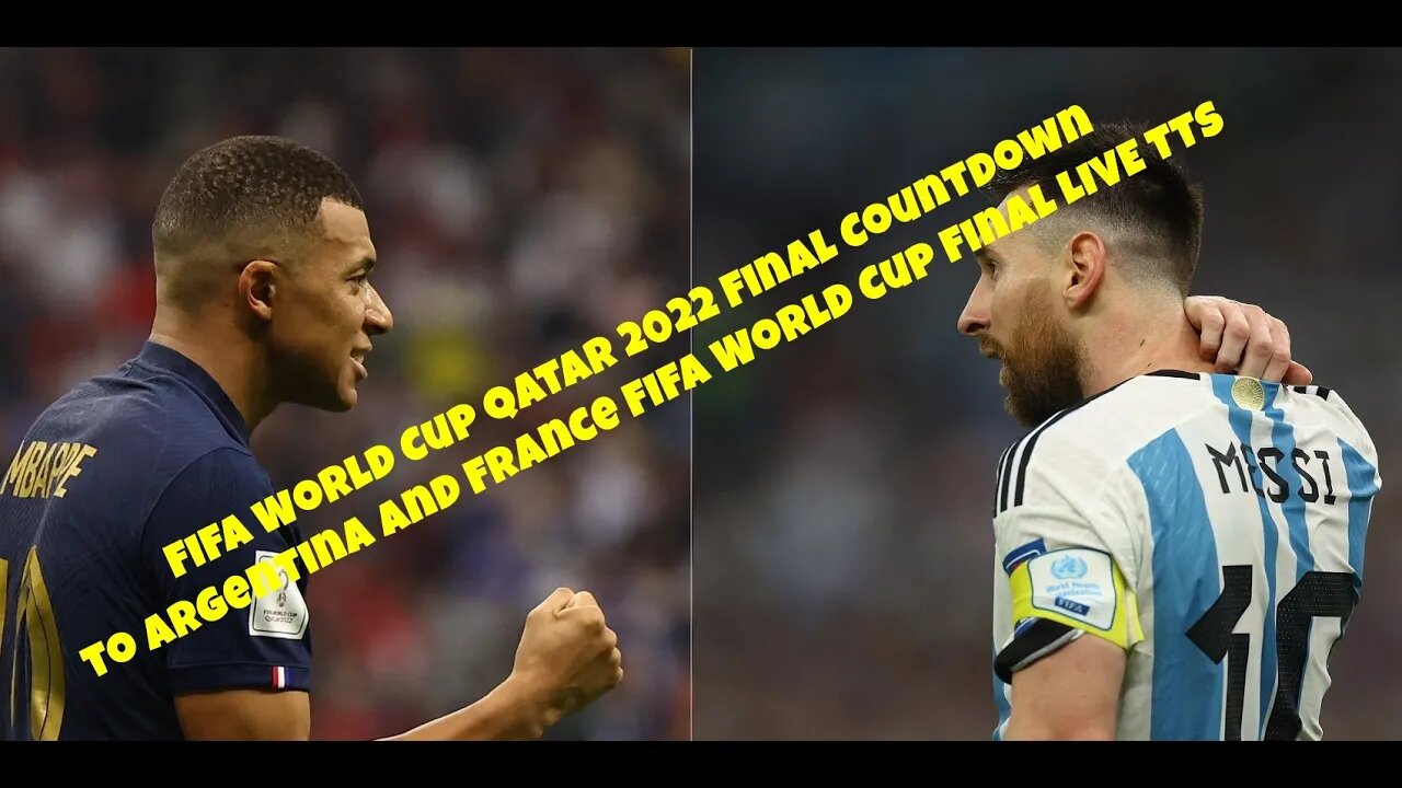 LIVE FIFA World Cup Qatar 2022 Final Countdown to Argentina and France FIFA World Cup Final LIVE TTS