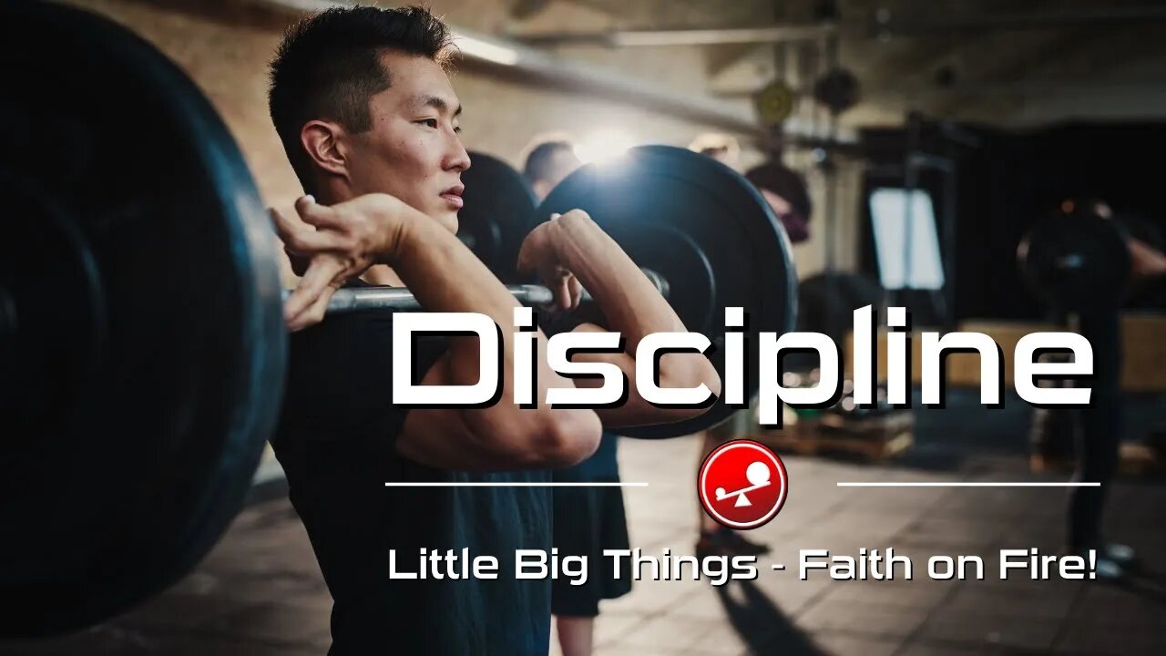 DISCIPLINE – Faith and Focus to Win In Life! – Daily Devotional – Little Big Things