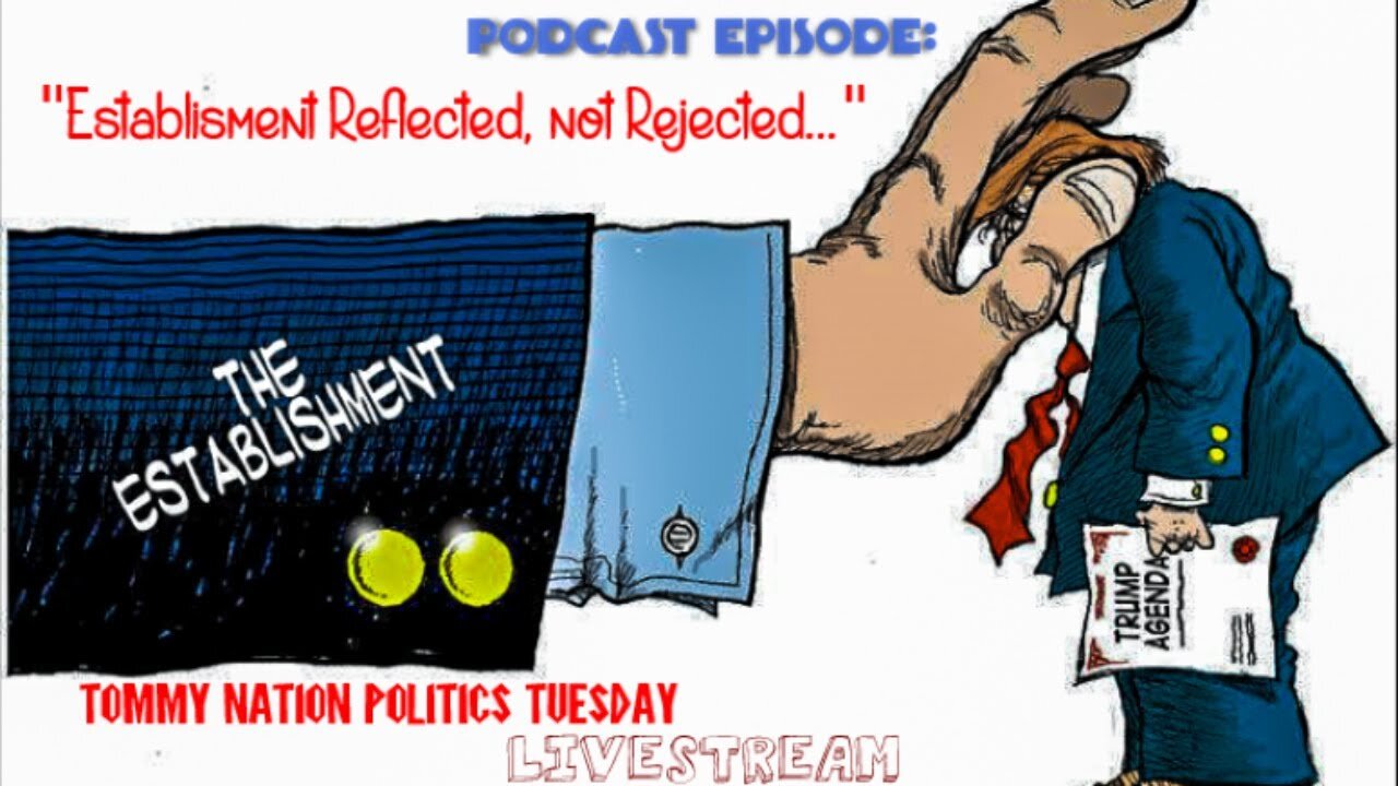 TOMMY NATION POLITICS: "Establishment Reflected, Not Rejected..."