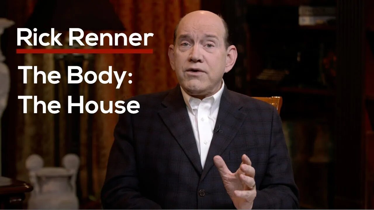 The Body: The House — Rick Renner