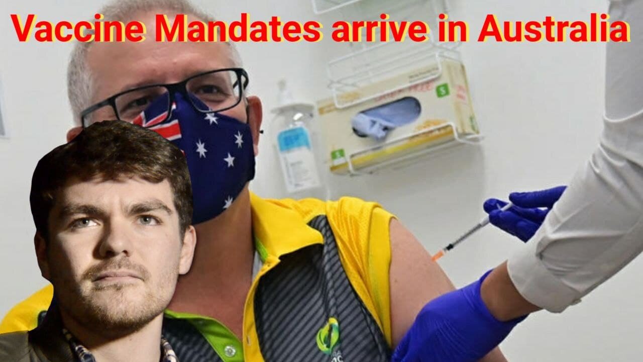 Nick Fuentes || Vaccine Mandates arrive in Australia