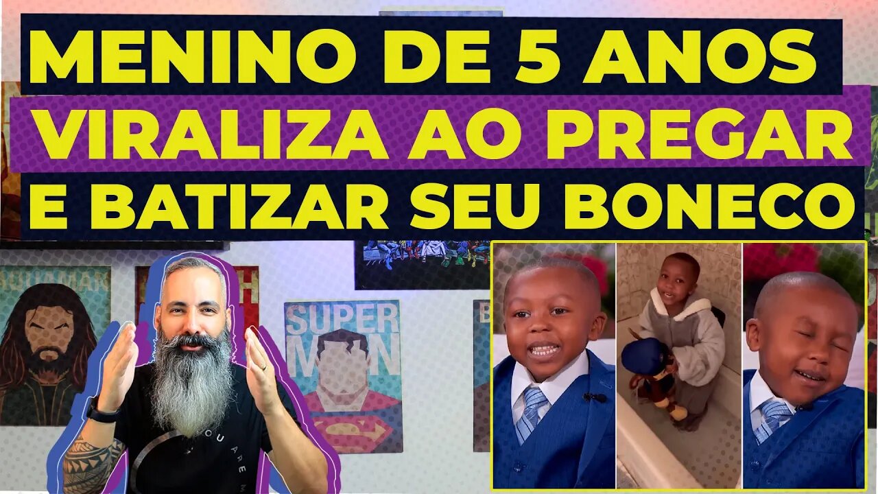 Menino de 5 anos viraliza ao pregar para milhões de pessoas e ‘batizar’ seu boneco