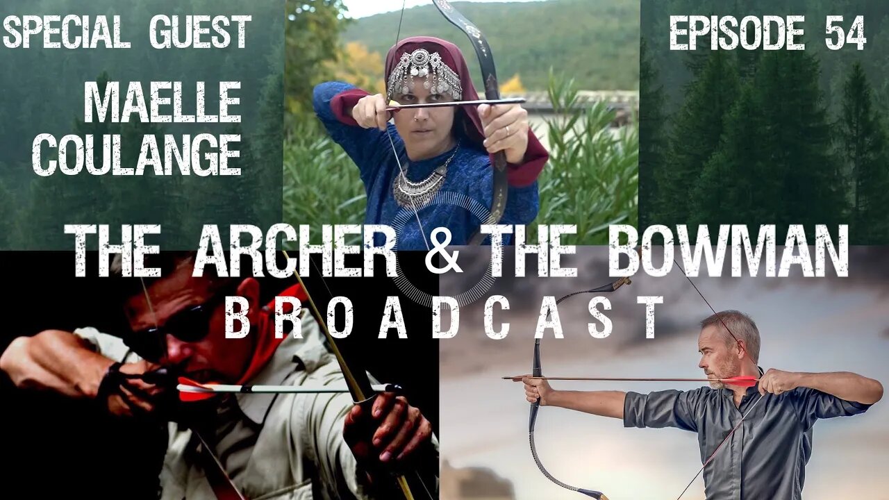 The Archer & The Bowman - Broadcast - Episode 54 with Maëlle Coulange