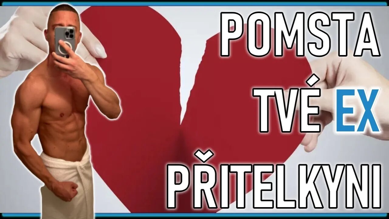 Pomsta tvé EX přítelkyni