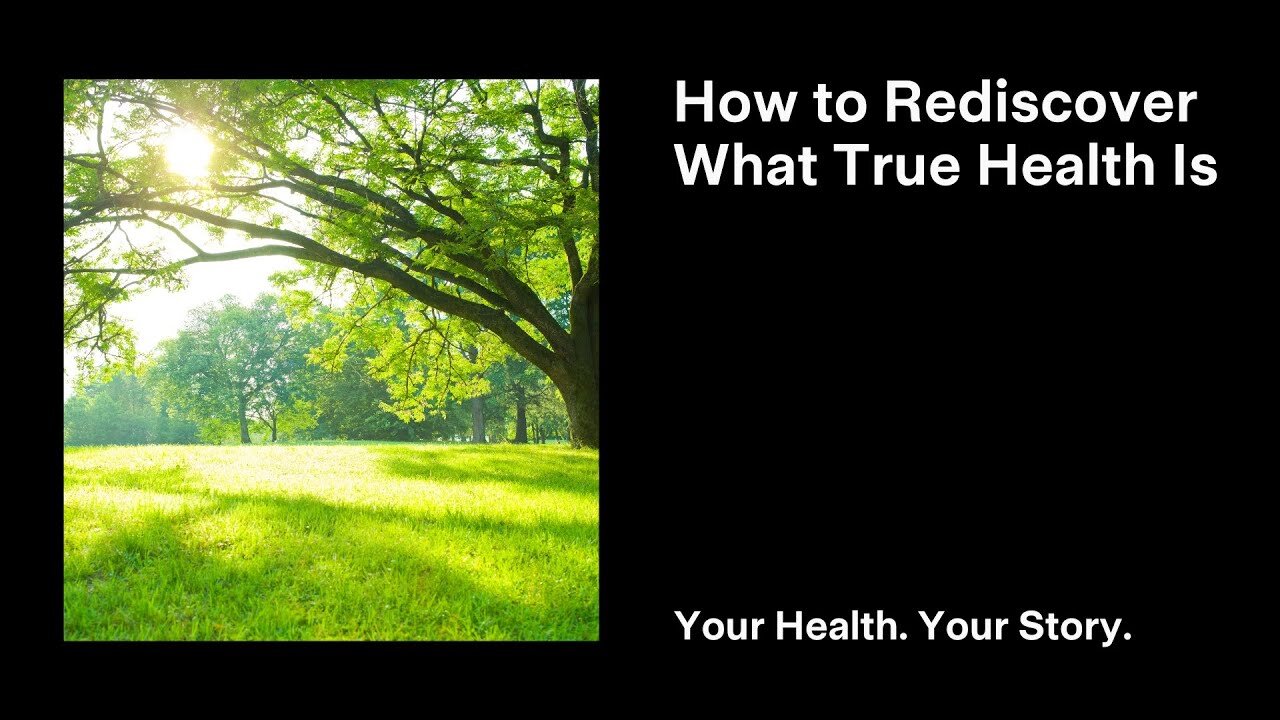 How to Rediscover What True Health Is