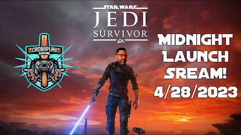 Jedi: Survivor MIDNIGHT LAUNCH STREAM!