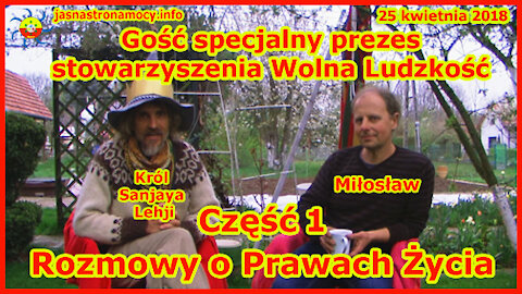 Gość specjalny Miłosław – prezes stowarzyszenia Wolna Ludzkość – Rozmowy o Prawach Życia – część 1