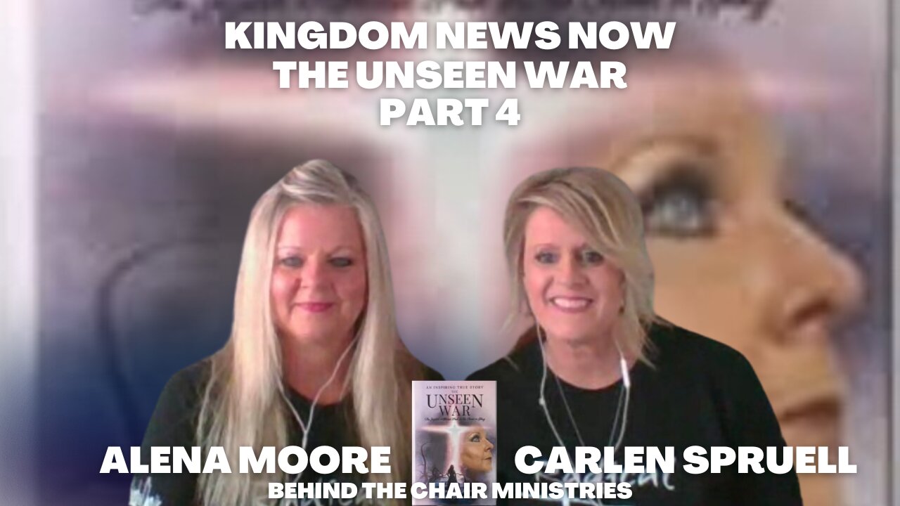 The Unseen War - Part 4 | Alena Moore and Carlen Spruell